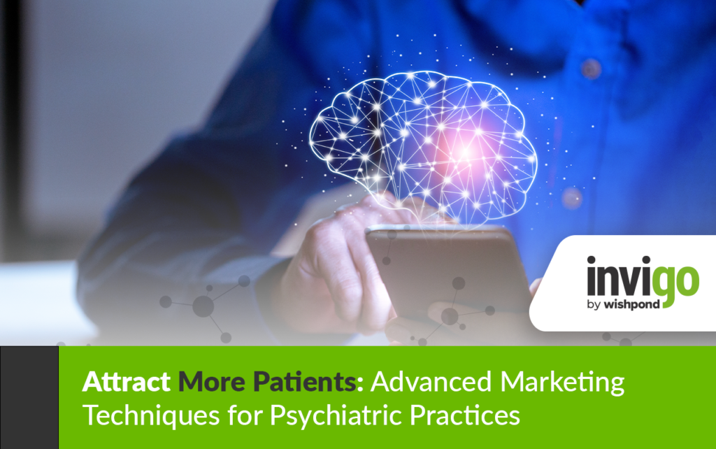 Attract More Patients: Advanced Marketing Techniques for Psychiatric Practices 1 Attract More Patients: Advanced Marketing Techniques for Psychiatric Practices - 1