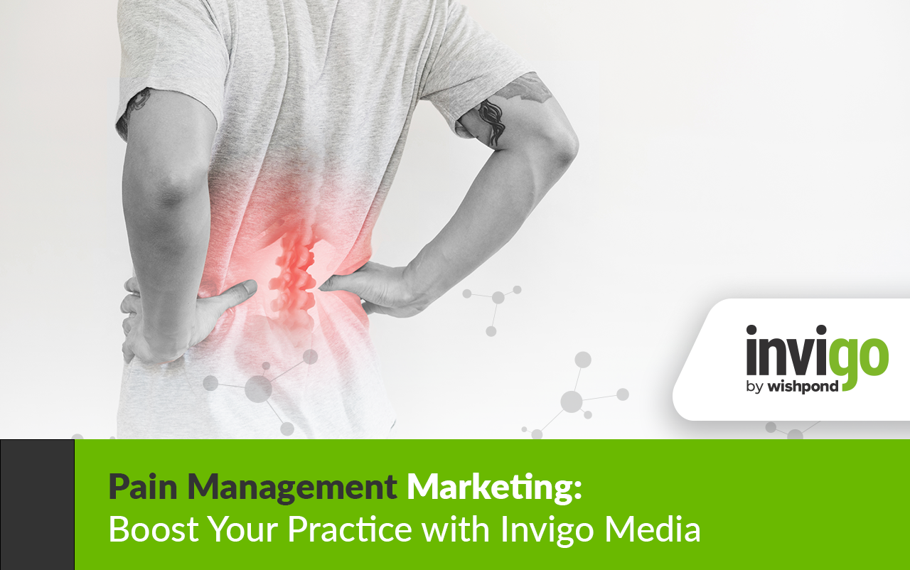 Pain Management Marketing: Boost Your Practice with Invigo Media 1 Pain Management Marketing: Boost Your Practice with Invigo Media