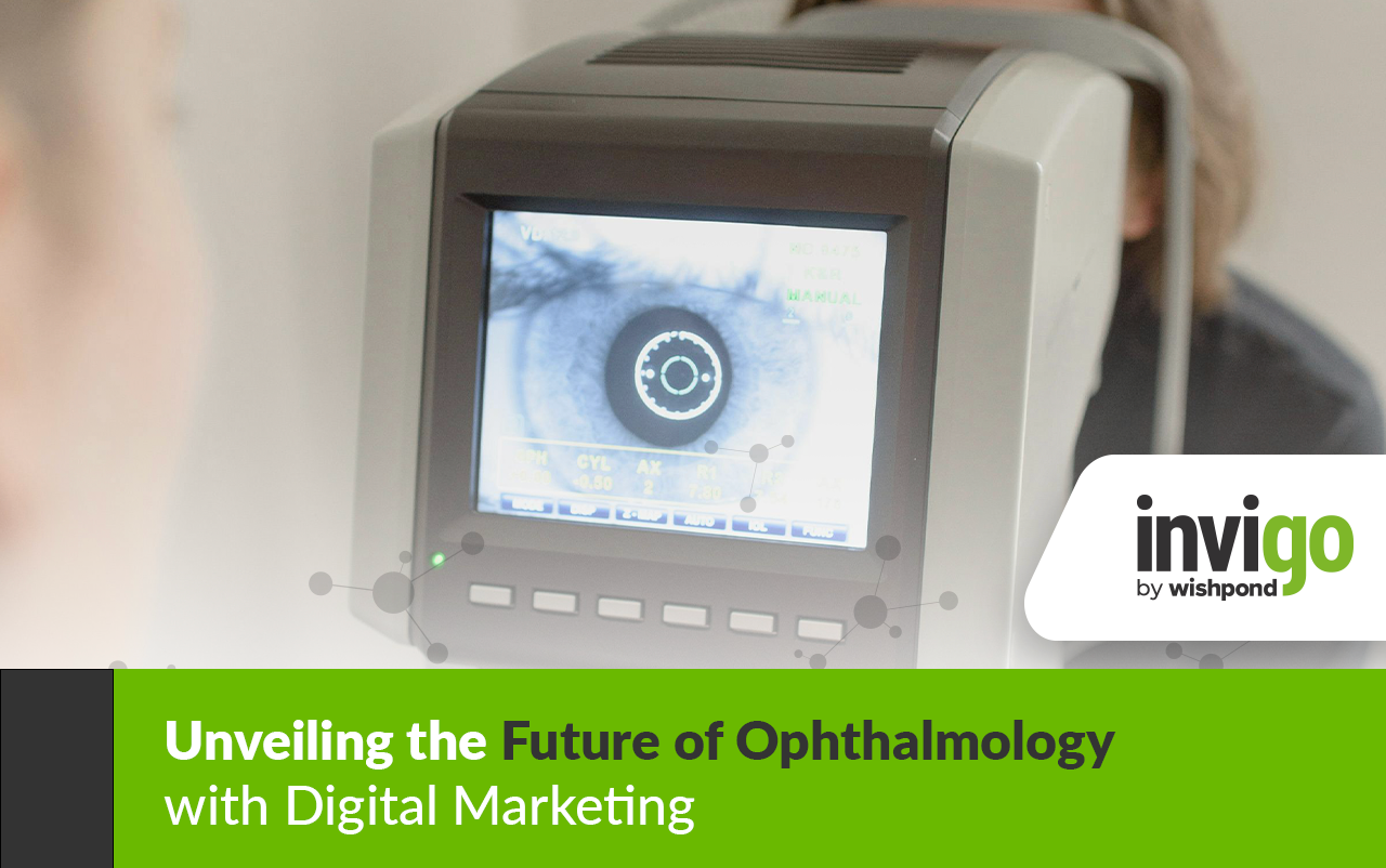 Unveiling the Future of Ophthalmology with Digital Marketing