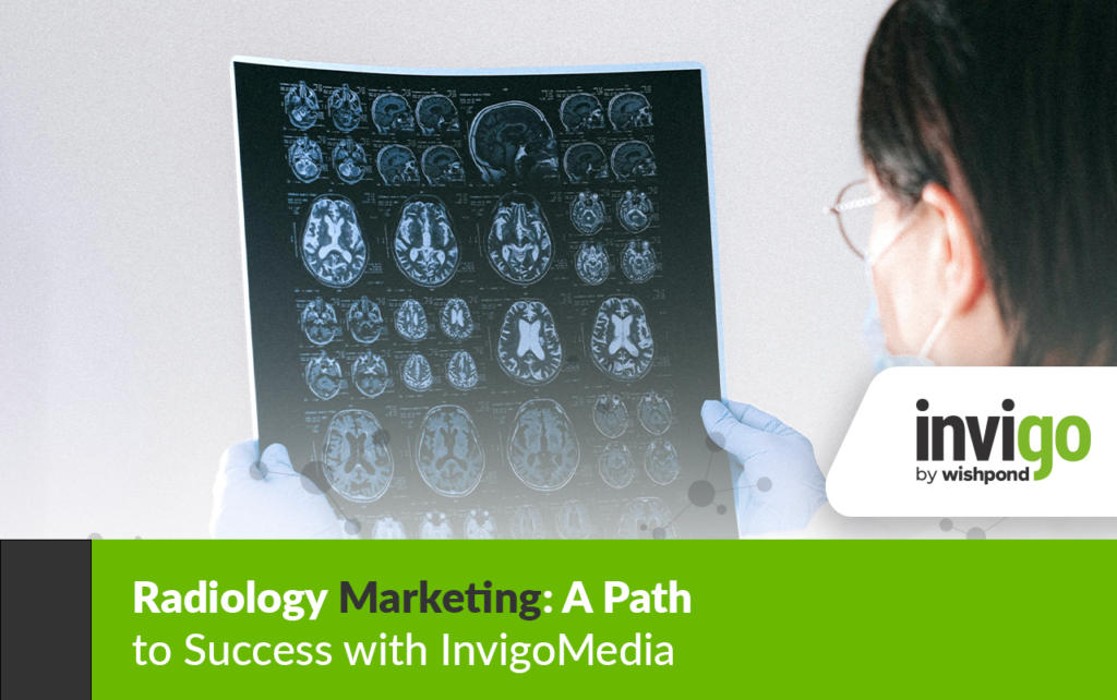 Radiology Marketing: A Path to Success with InvigoMedia 11 Radiology Marketing: A Path to Success with InvigoMedia - 10