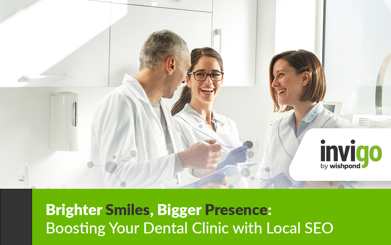 Brighter Smiles, Bigger Presence: Boosting Your Dental Clinic with Local SEO 1 InvigoBlog-SEOStrategiesBanner (1)
